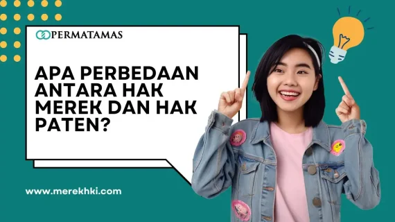 Apa Perbedaan Antara Hak Merek dan Hak Paten?