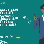 Bagaimana Jasa Merek HKI Membantu Melindungi Hak Kekayaan Intelektual?