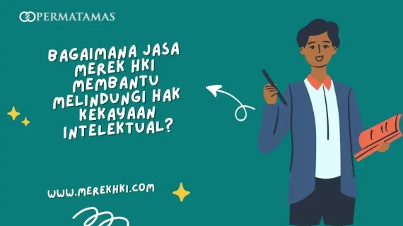 Bagaimana Jasa Merek HKI Membantu Melindungi Hak Kekayaan Intelektual?