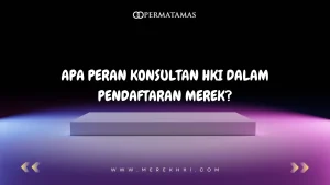 Apa Peran Konsultan HKI dalam Pendaftaran Merek?