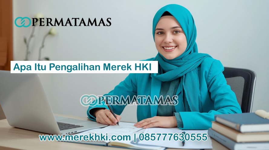 Apa Itu Pengalihan Merek HKI