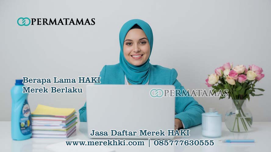 Berapa Lama HAKI Merek Berlaku