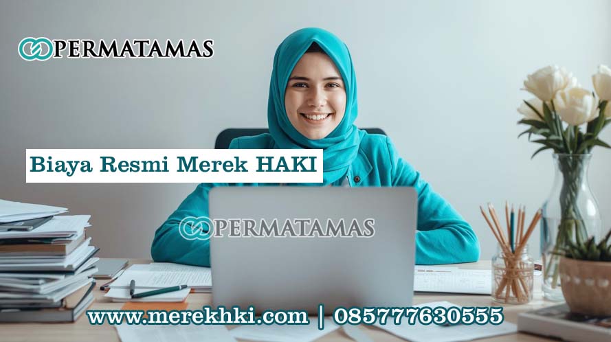 Biaya Resmi Merek HAKI