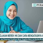Alasan Penolakan Merek HKI dan Cara Mengatasinya Agar Lolos