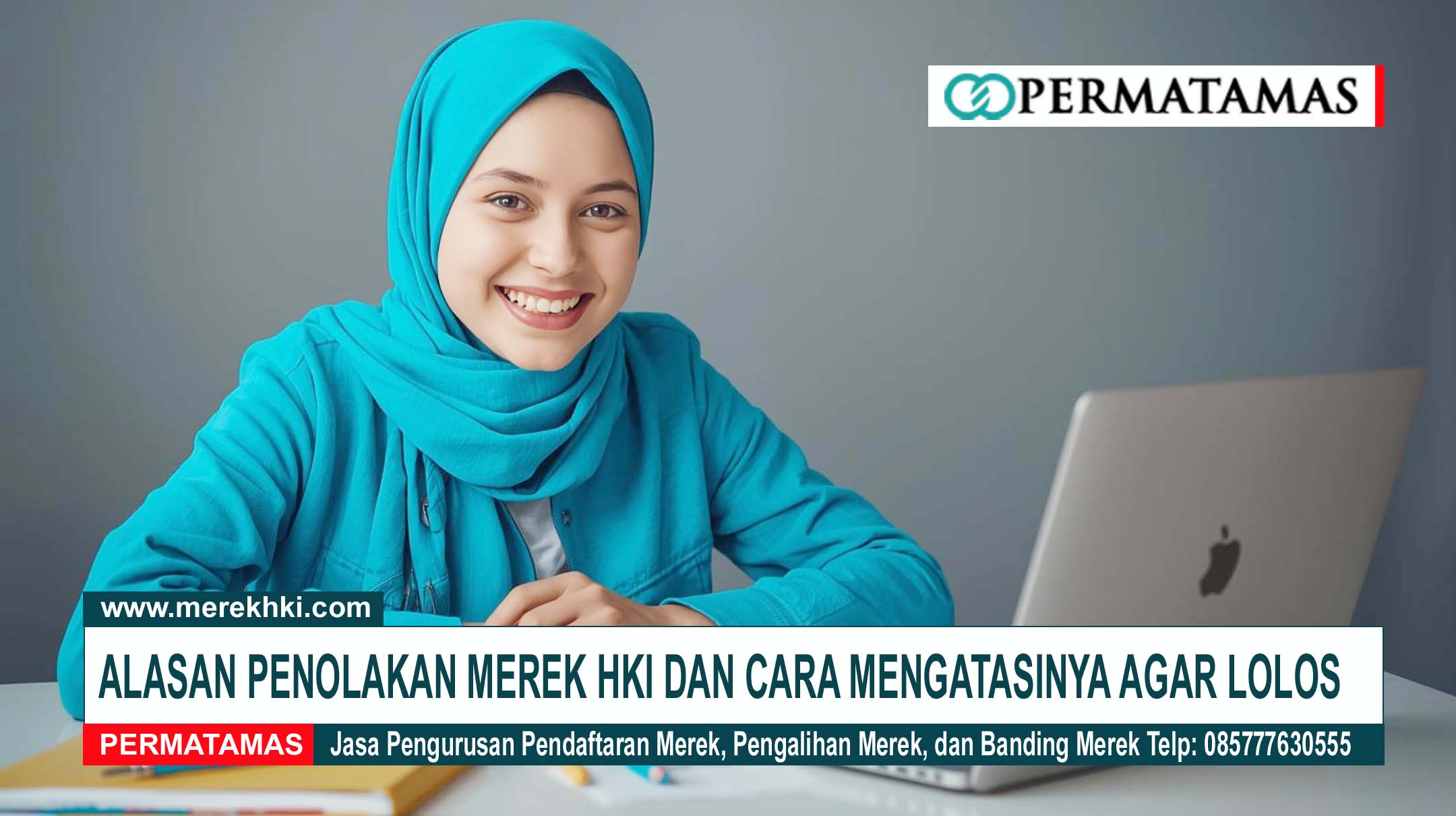 Alasan Penolakan Merek HKI dan Cara Mengatasinya Agar Lolos