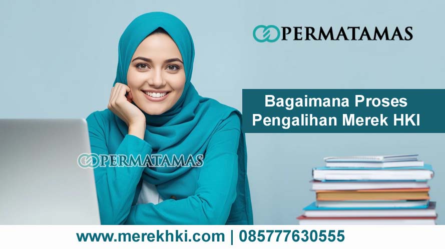Bagaimana Proses Pengalihan Merek HKI