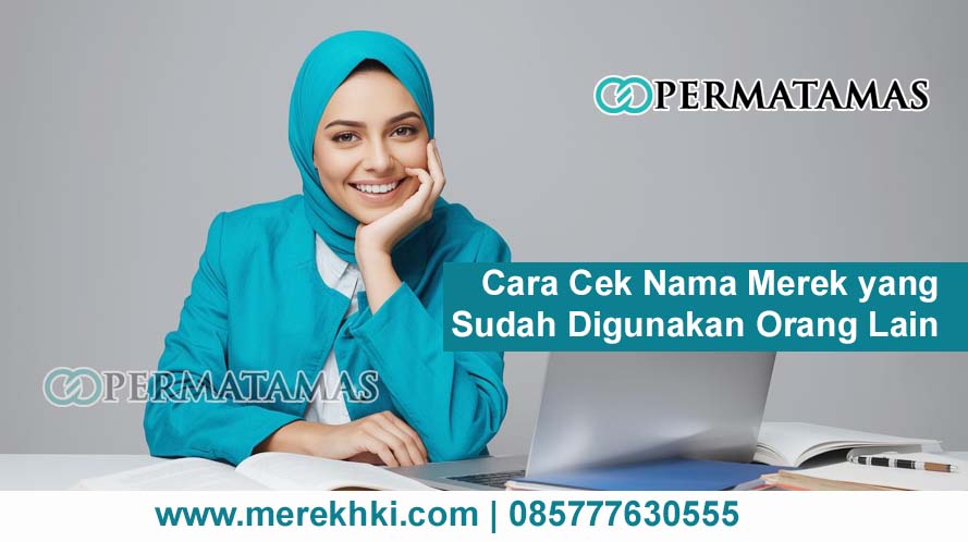 Cara Cek Nama Merek yang Sudah Digunakan Orang Lain