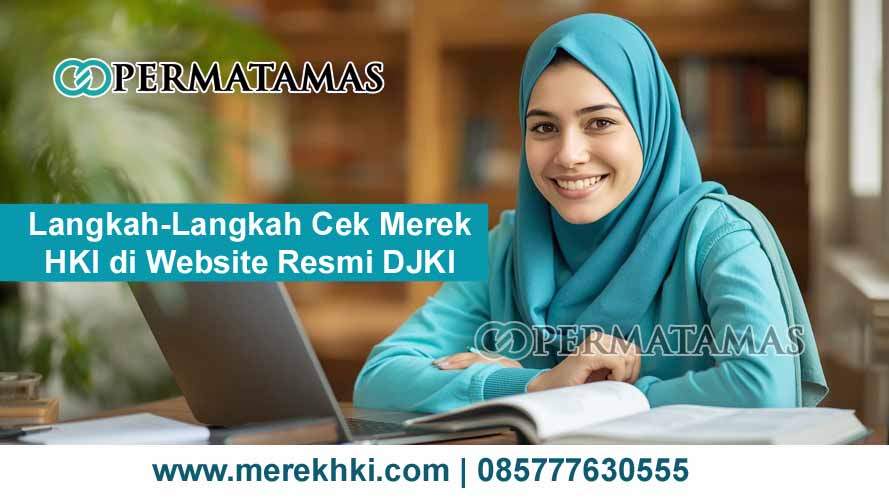 Langkah-Langkah Cek Merek HKI di Website Resmi DJKI