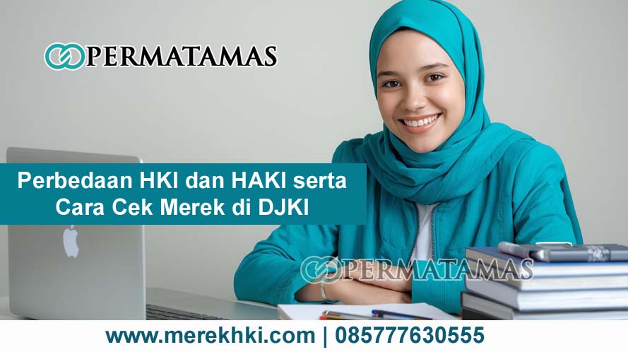 Perbedaan HKI dan HAKI serta Cara Cek Merek di DJKI