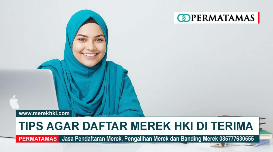 TIPS AGAR DAFTAR MEREK HKI DI TERIMA