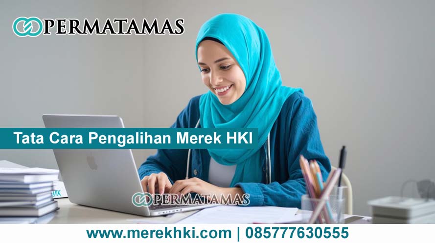 Tata Cara Pengalihan Merek HKI