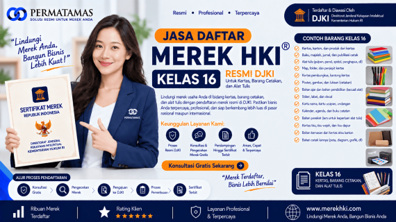 Jasa Pengurusan Merek HKI Kelas 16 untuk Alat Tulis Kantor, Alat Gambar, Kemasan Kertas, dan Produk Percetakan Resmi DJKI