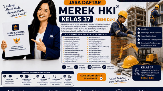 Kelas 37 Merek Produk untuk Konstruksi, Instalasi, Renovasi, dan Perbaikan Resmi DJKI: Jasa Pendaftaran Merek HKI Resmi DJKI