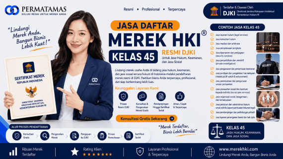 Jasa Pendaftaran Merek HKI Kelas 45 untuk Keamanan, Pengawasan, Perlindungan Pribadi, dan Investigasi Resmi DJKI