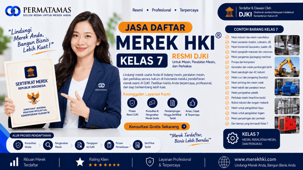 Kelas 7 Merek Produk untuk Mesin Industri, Mesin Pertanian, Motor, Pompa, dan Peralatan Mekanis Resmi DJKI: Jasa Pendaftaran Merek HKI Resmi DJKI
