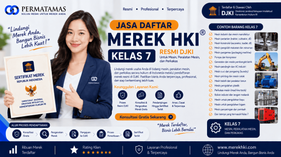 Jasa Pendaftaran Merek HKI Kelas 7 untuk Mesin Pertanian, Mesin Pengolah Makanan, dan Mesin Pengemasan Resmi DJKI