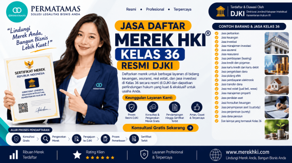 Jasa Pengurusan Merek HKI Kelas 36 untuk Penilaian Properti, Manajemen Properti, dan Investasi Real Estat Resmi DJKI